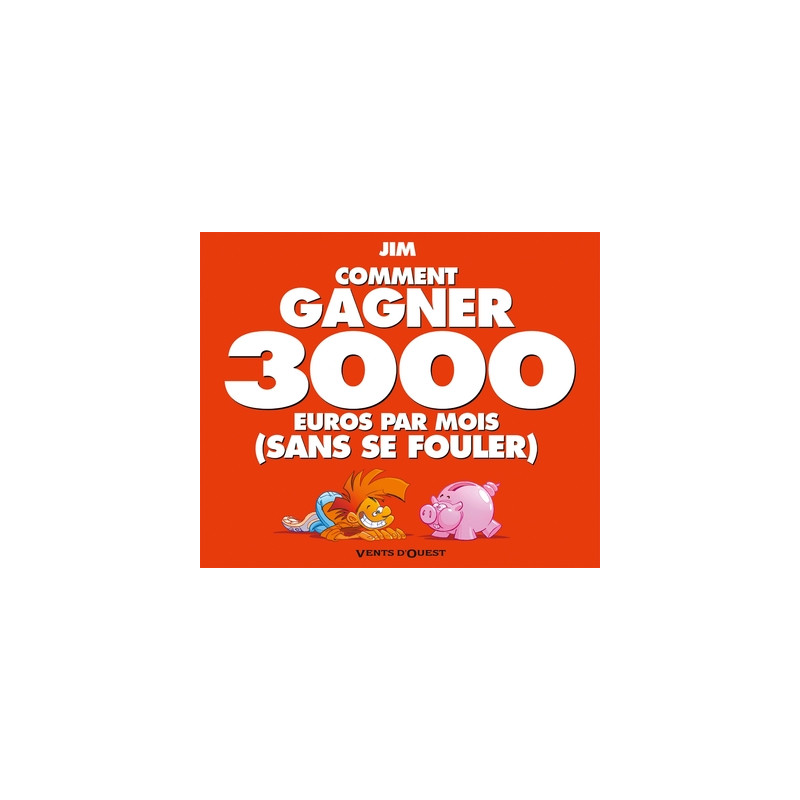 Comment gagner 3000 euros par mois sans se fouler