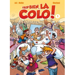 Trop bien, la colo ! - Tome 01