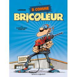 B comme Bricoleur - Tome 01