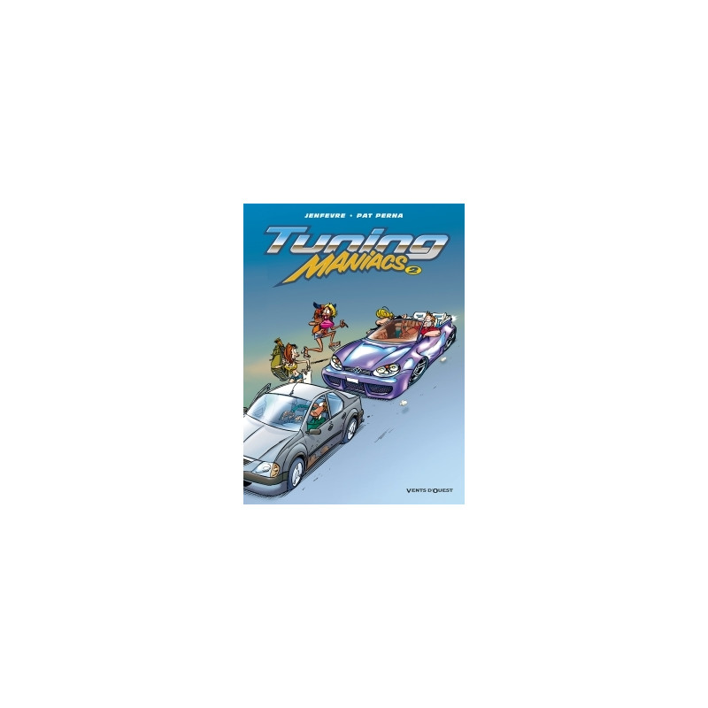 Tuning Maniacs - Tome 02
