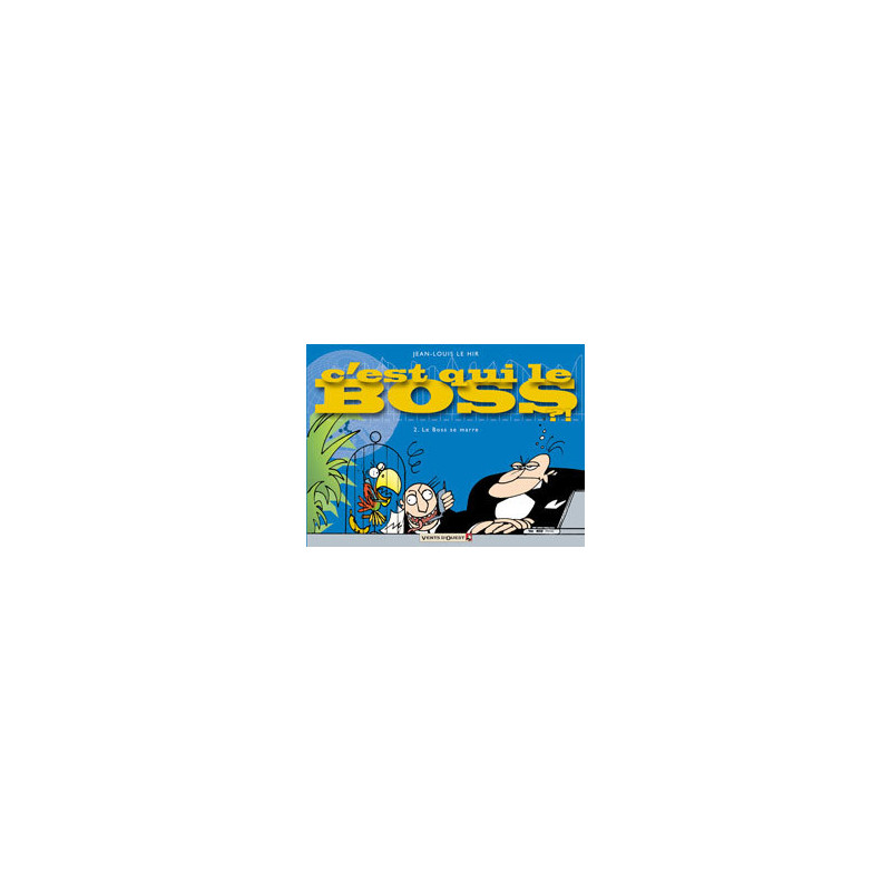 C'est qui le boss ? - Tome 02