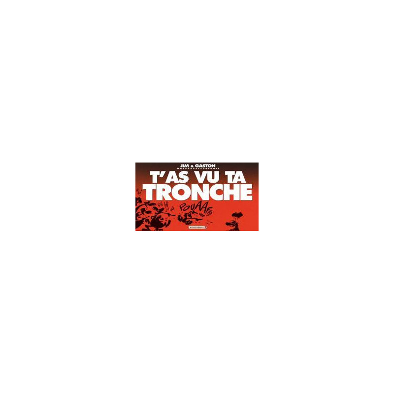 T'as vu ta tronche ?