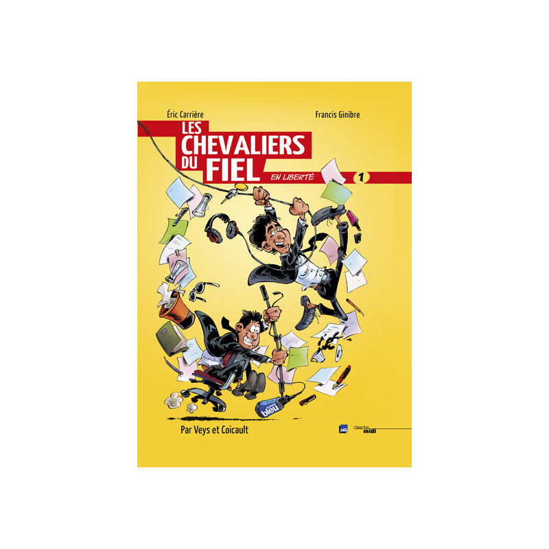 Les chevaliers du fiel - tome 1 - En liberté