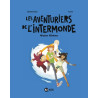 Les aventuriers de l'Intermonde, Tome 01