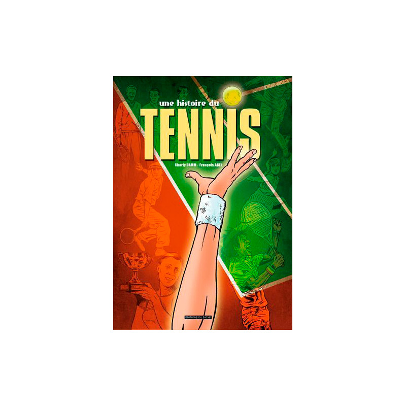 Une Histoire Du Tennis