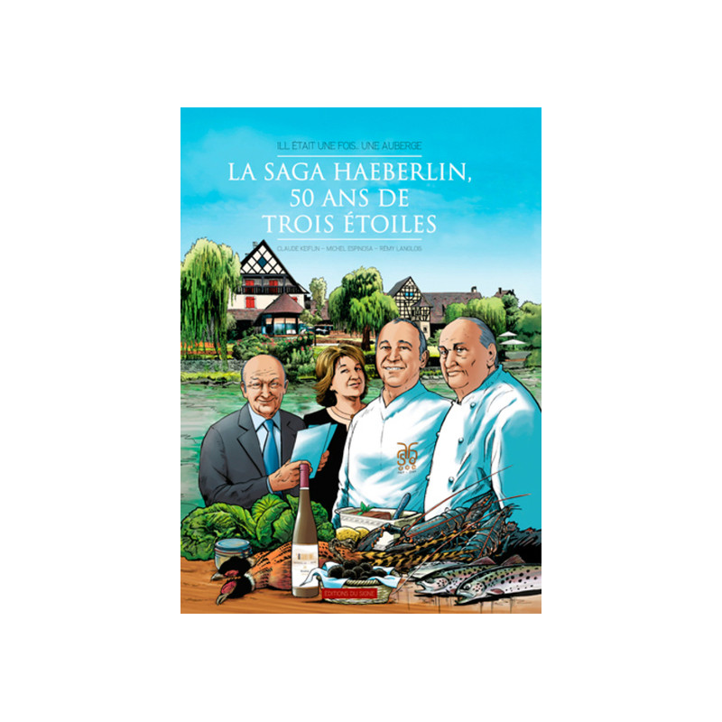 BD-IL ETAIT UNE FOIS UNE AUBERGE-SAGA HAEBERLIN 50 ANS DE 3 ETOILES