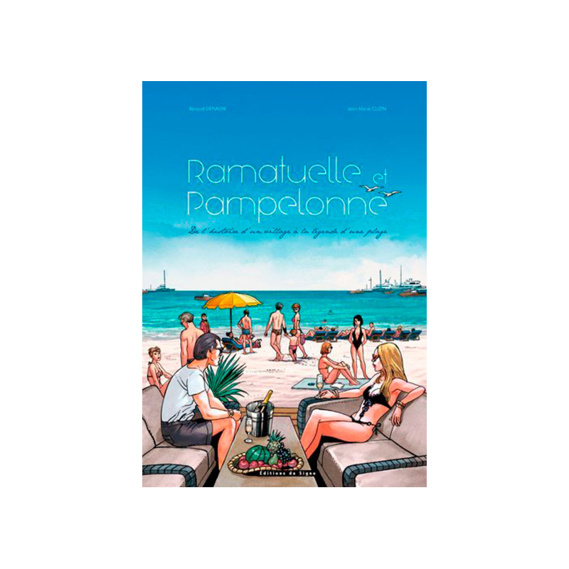 RAMATUELLE ET PAMPELONNE,DE L'HISTOIRE D'UN VILLAGE A LA LEGENDE D'UNE PLAGE BD