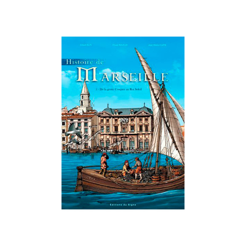 BD Histoire de Marseille - T1 - de la grotte Cosquer au Roi Soleil