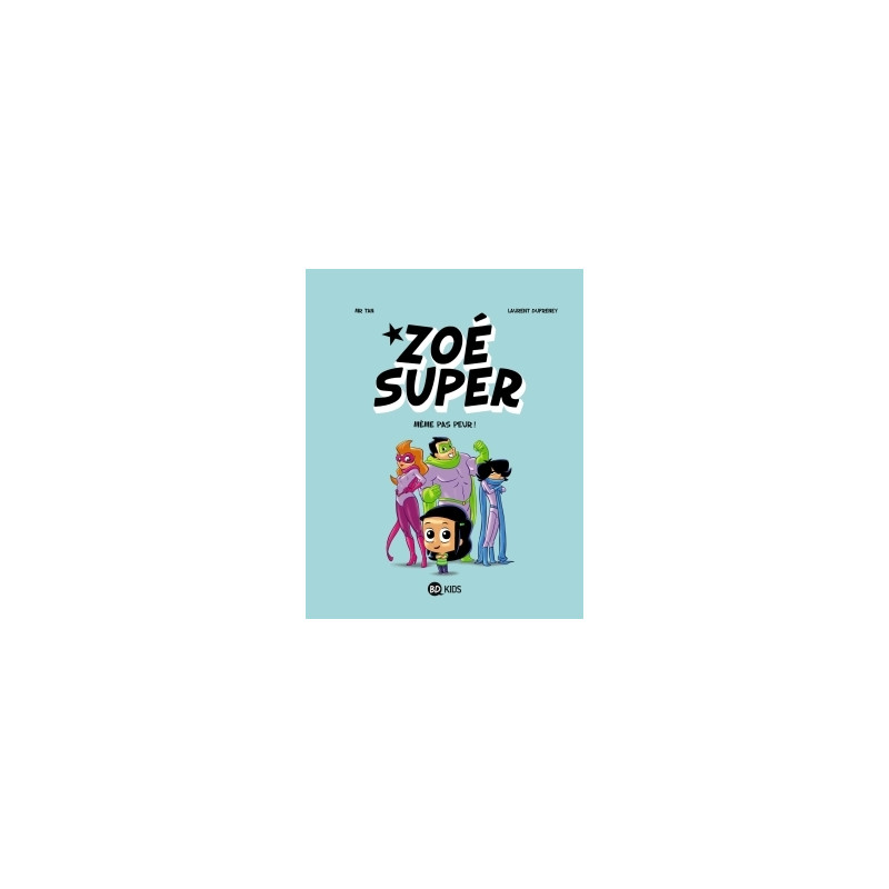 Zoé Super, Tome 01