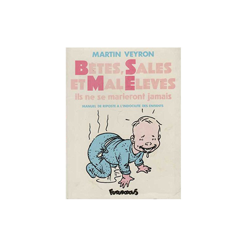 Bêtes, sales et mal élevés