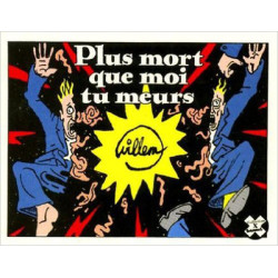 Plus mort que moi, tu meurs