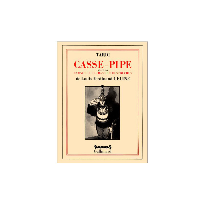 Casse-pipe / Carnet du cuirassier Destouches