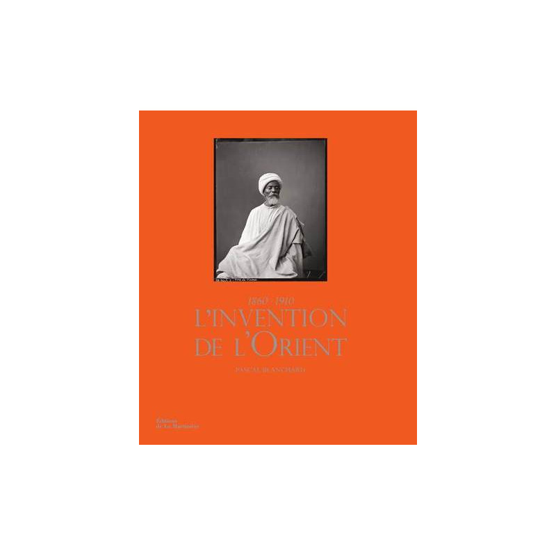L'Invention de l'Orient 1860-1910