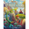 Les Mondes cachés T3