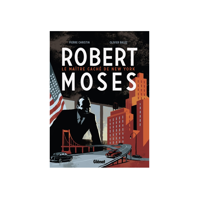 Robert Moses - Le Maître caché de New York