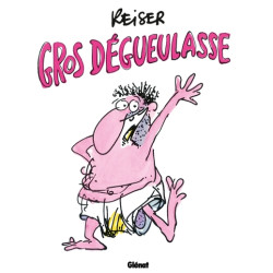 Gros dégueulasse