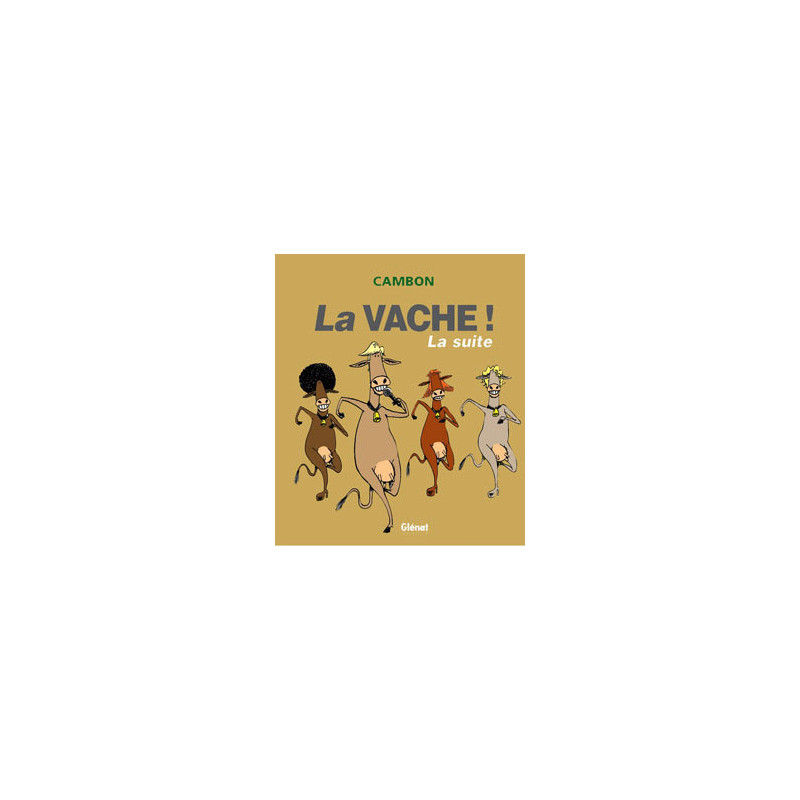 La Vache ! La Suite !