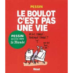 Le Boulot c'est pas une vie