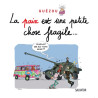 La paix est une petite chose fragile