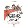 En route vers l'extinction finale !