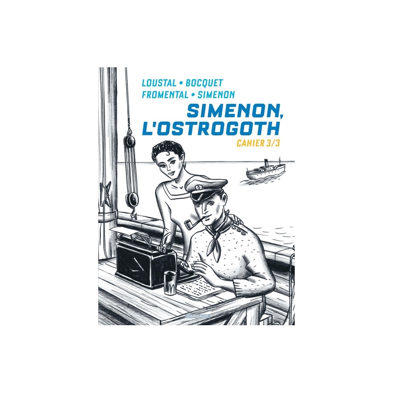 Biopic Simenon - Cahiers - Tome 3 - Simenon, l'Ostrogoth 3/3