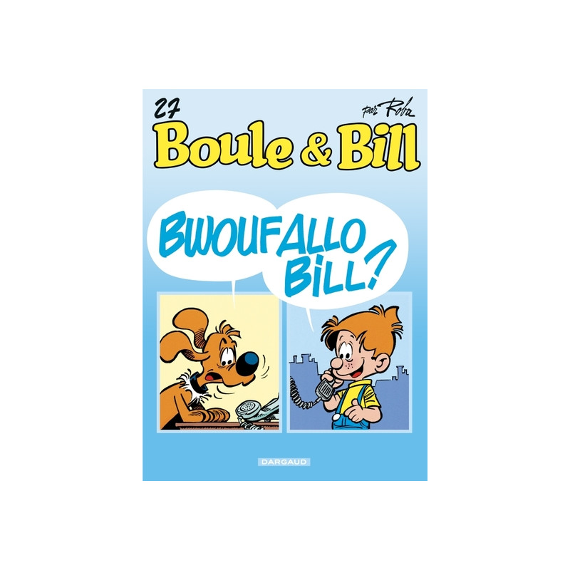 Boule & Bill - Tome 27 - Bwoufallo Bill ?