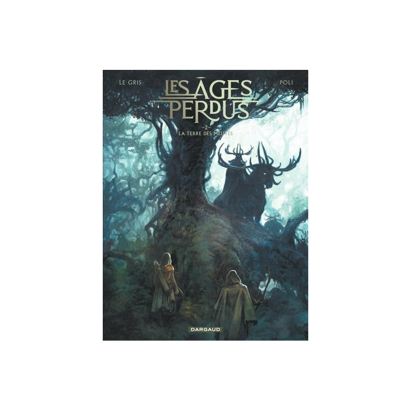 Les Âges perdus - Tome 2 - La Terre des Meutes