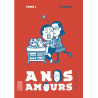 A nos amours  - Tome 1