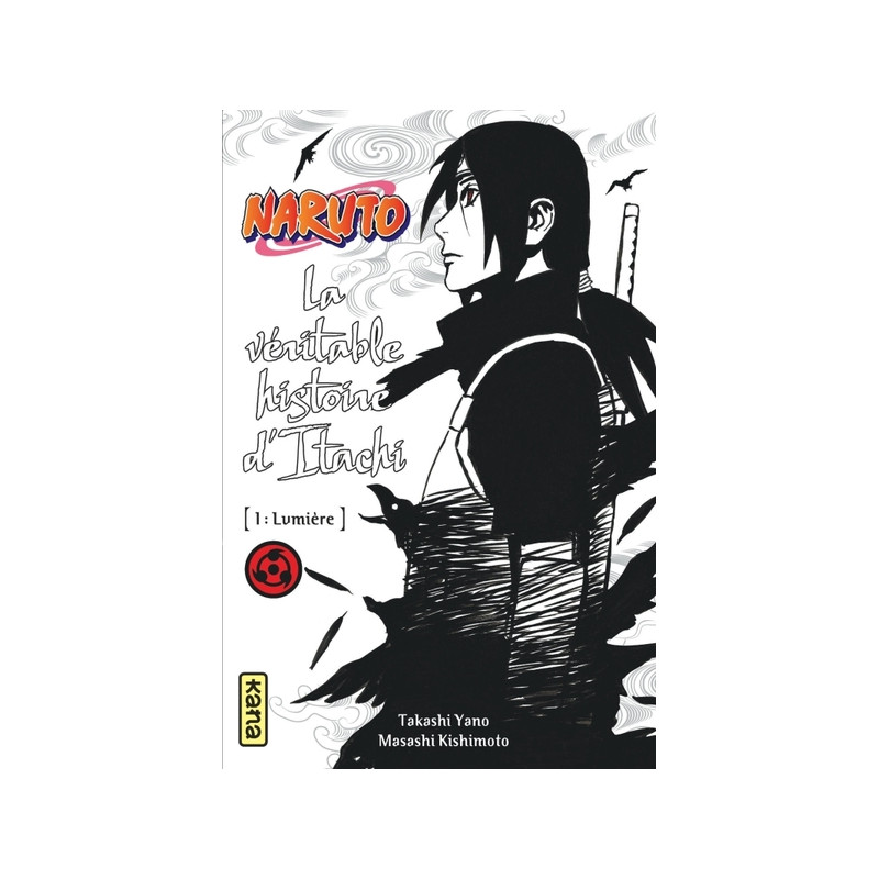 Naruto - romans - Tome 5 - La véritable histoire d Itachi (Partie 1)