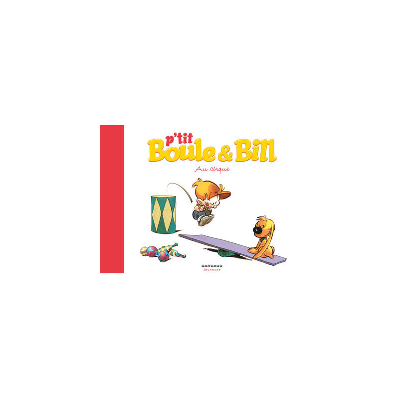 P'tit Boule & Bill - Tome 6 - Au cirque