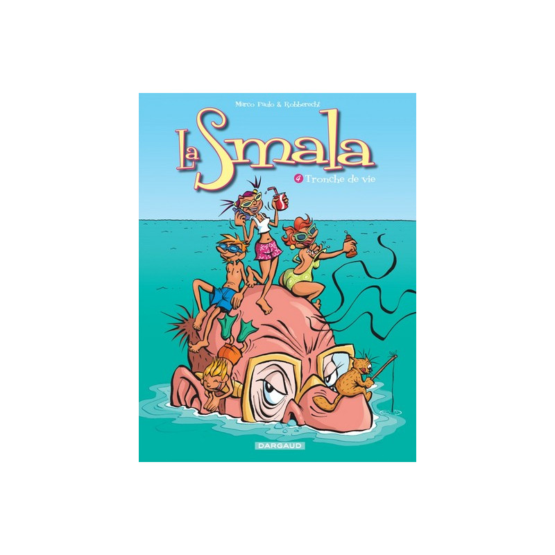 La Smala - Tome 4 - Tronche de vie