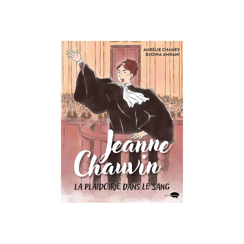 Jeanne Chauvin, la plaidoirie dans le sang