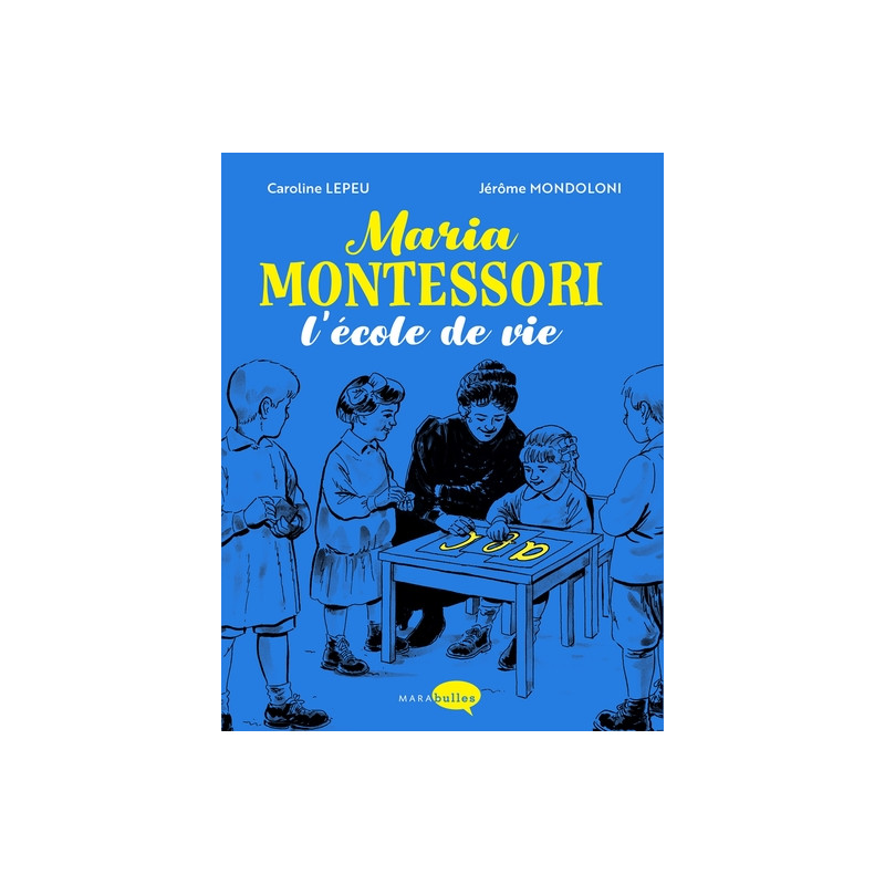 Maria Montessori, l'école de vie