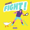 READY, FIGHT !
