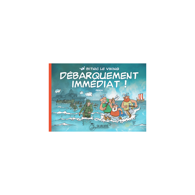 Débarquement immédiat !