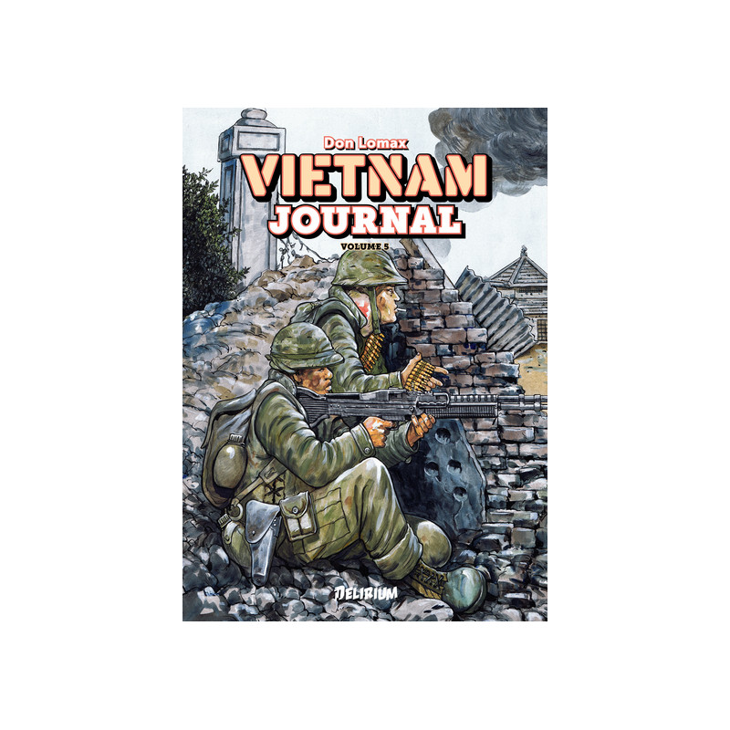 VIETNAM JOURNAL Volume 5 : L'offensive du Tet '68
