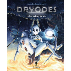 Dryodes T2. Les Arbres de Vie