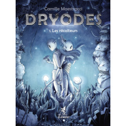 Dryodes T1. Les récolteurs