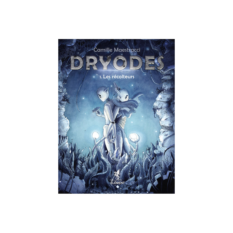 Dryodes T1. Les récolteurs