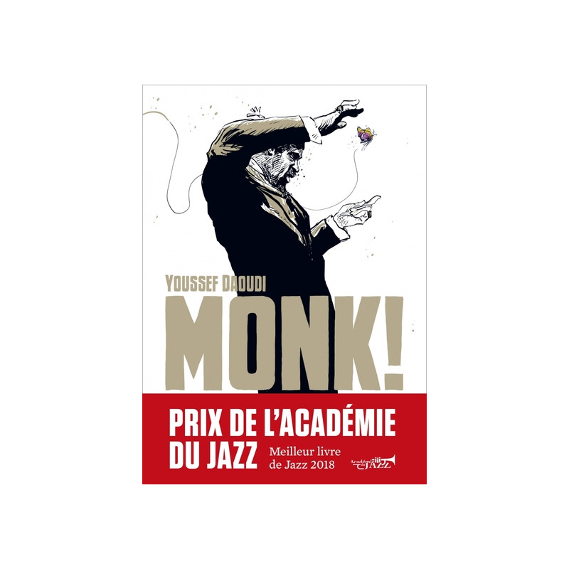 Monk ! Thelonious, Pannonica... une amitié, une révolution m