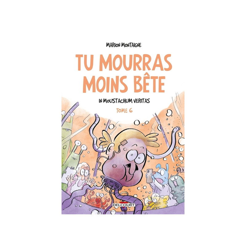 Tu mourras moins bête T06 In Moustachum veritas