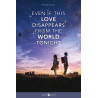 Even if this Love Disappears from the World Tonight