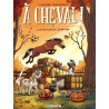 A CHEVAL - Tome 10 LE FOIN JUSTIFIE LES MOYENS
