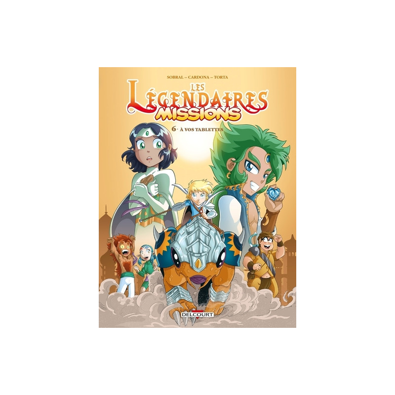 Les légendaires missions - Tome 06 À vos tablettes
