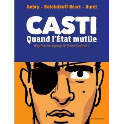 Casti - Quand l'État mutile