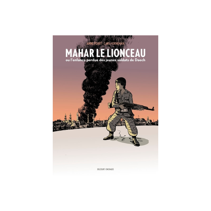 Mahar, le lionceau ou l'enfance perdue des jeunes soldats de Daech