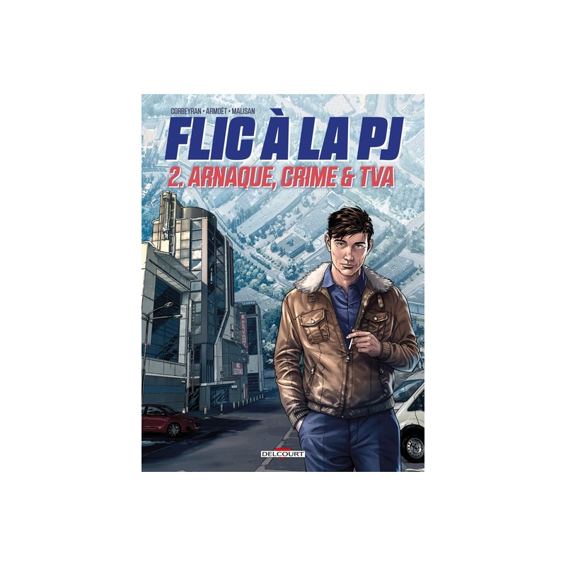Flic à la PJ T02 - Arnaque, crime & TVA