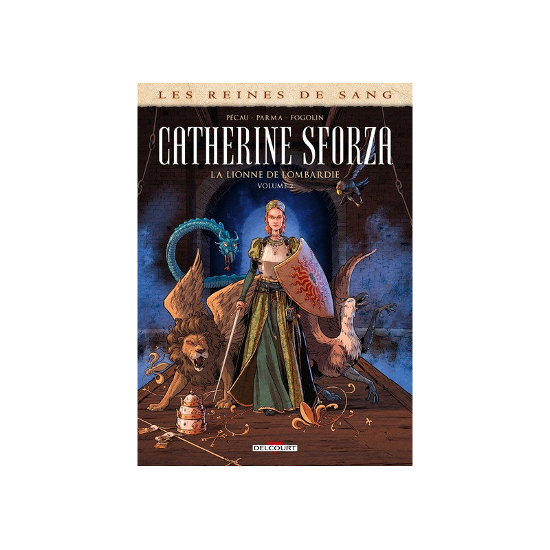 Les Reines de sang - Catherine Sforza, La Lionne de Lombardie T02