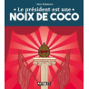 Le Président est une noix de coco