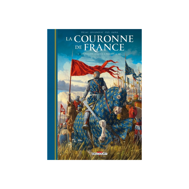 La Couronne de France T01 - De Philippe Auguste à Philippe le Bel